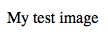 文字“My test image”